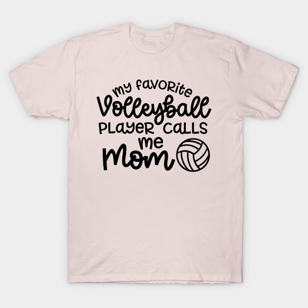 My Favorite Volleyball Player Calls Me Mom Cute Funny T-Shirt by GlimmerDesigns